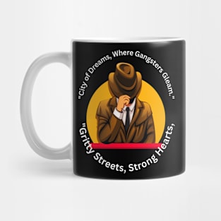 CITY OF DREAMS WHERE GANGSTERS GLEAM DESIGN Mug